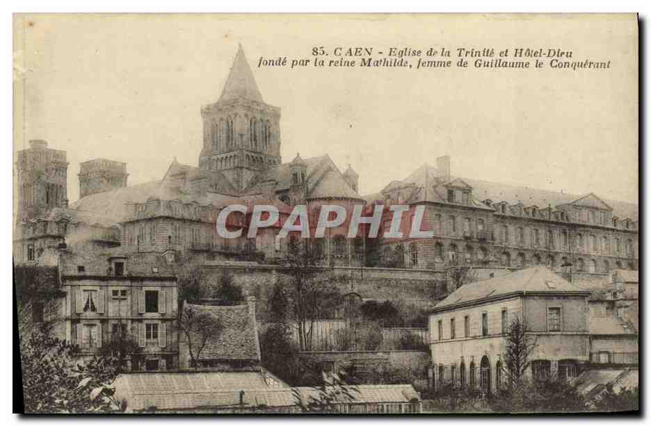 CPA Caen Eglise de la Trinite et Hotel Dieu fonde par la reine Mathilde