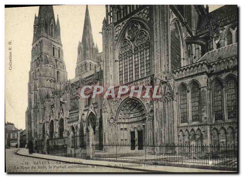 Bayeux — La Cathédrale, La Tour du Midi, Le Portail méridional, la Chapelle de l'Immaculée Conception