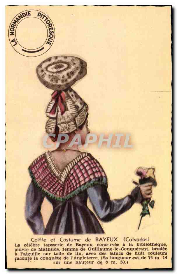 Coiffe et Costume de BAYEUX (Calvados) — La Normandie Pittoresque — Éditeur : Editions Fornardes-Tylice, Saint-Pierre