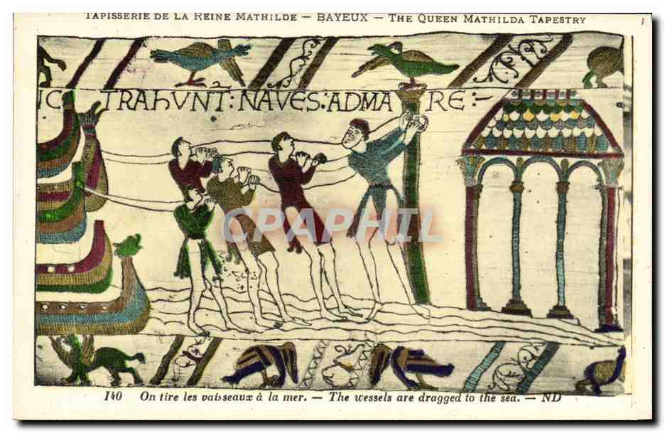 Tapisserie de la Reine Mathilde - Bayeux — The Queen Mathilda Tapestry — scène de tirage des vaisseaux à la mer