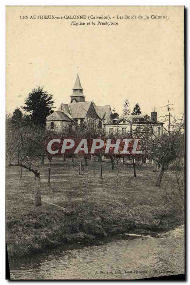 Les Authieux-sur-Calonne (Calvados) — Les Bords de la Calonne, l'Église et le Presbytère — J. Demare, éditeur Pont-Péroux