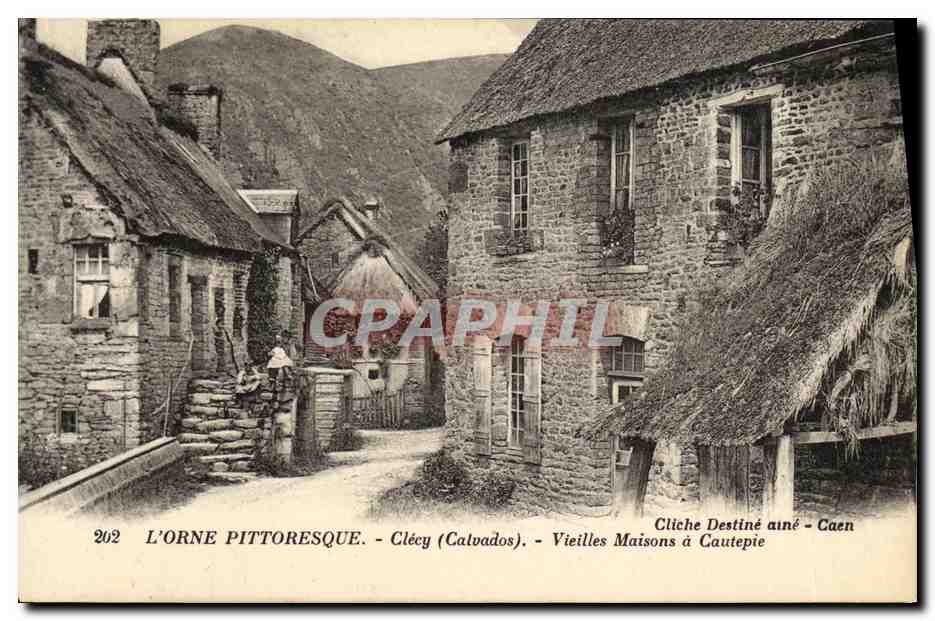 L'ORNE PITTORESQUE. - Clécy (Calvados). - Vieilles Maisons à Cautepie - Cliche Destiné aîné - Caen