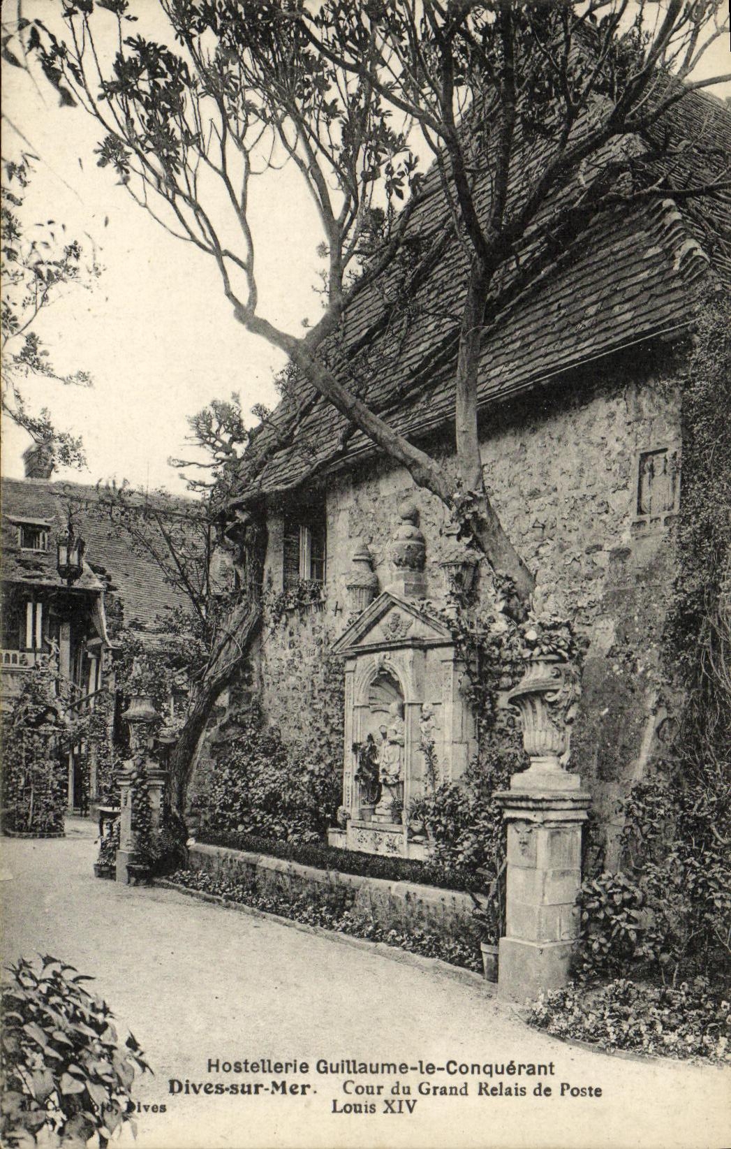 Hostellerie Guillaume-le-Conquérant — Cour du Grand Relais de Poste Louis XIV — Dives-sur-Mer — éditeur A. Cachot, Dives