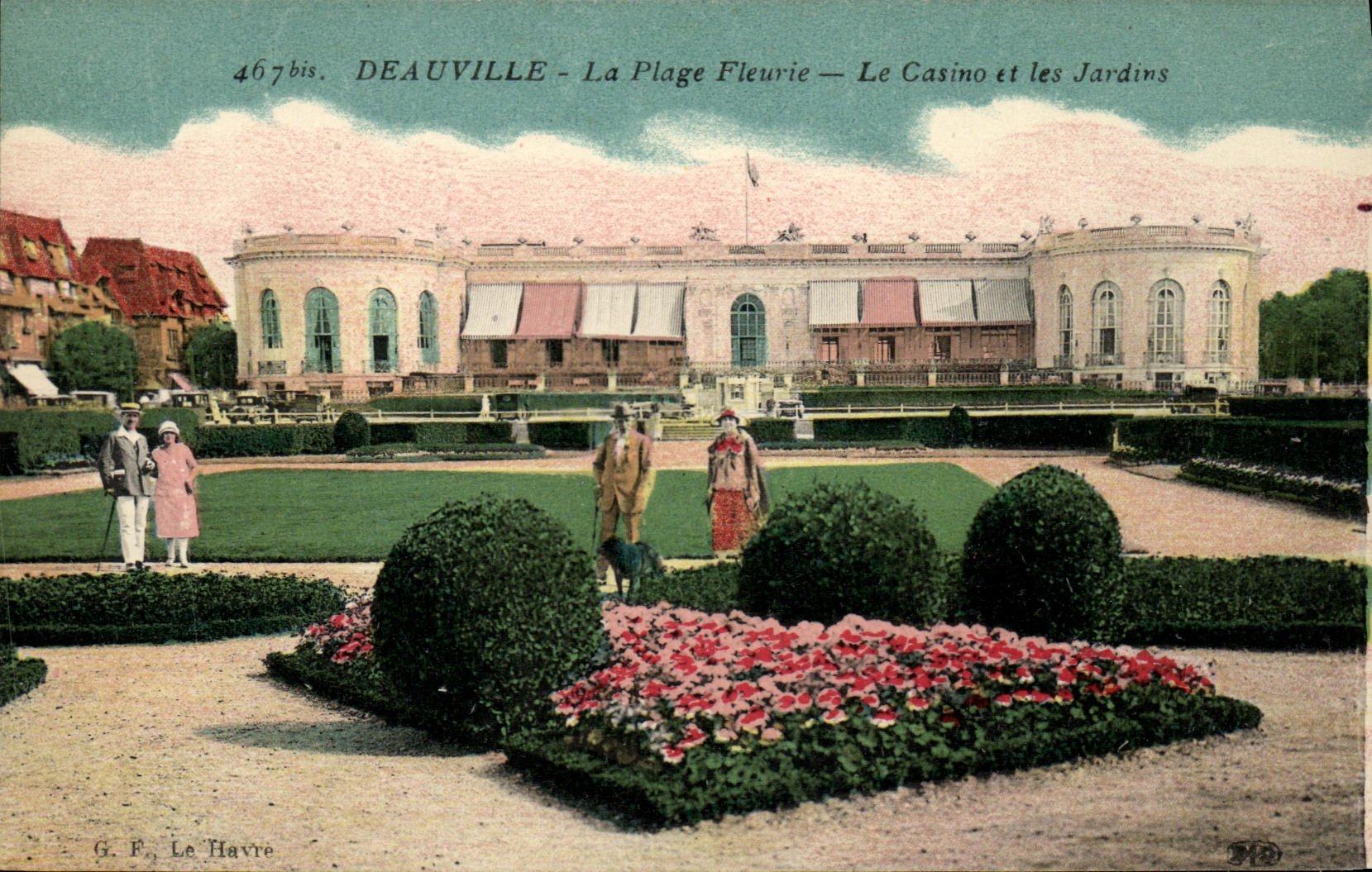Deauville - La Plage Fleurie — Le Casino et les Jardins — G. F. Le Havre, n° 467bis