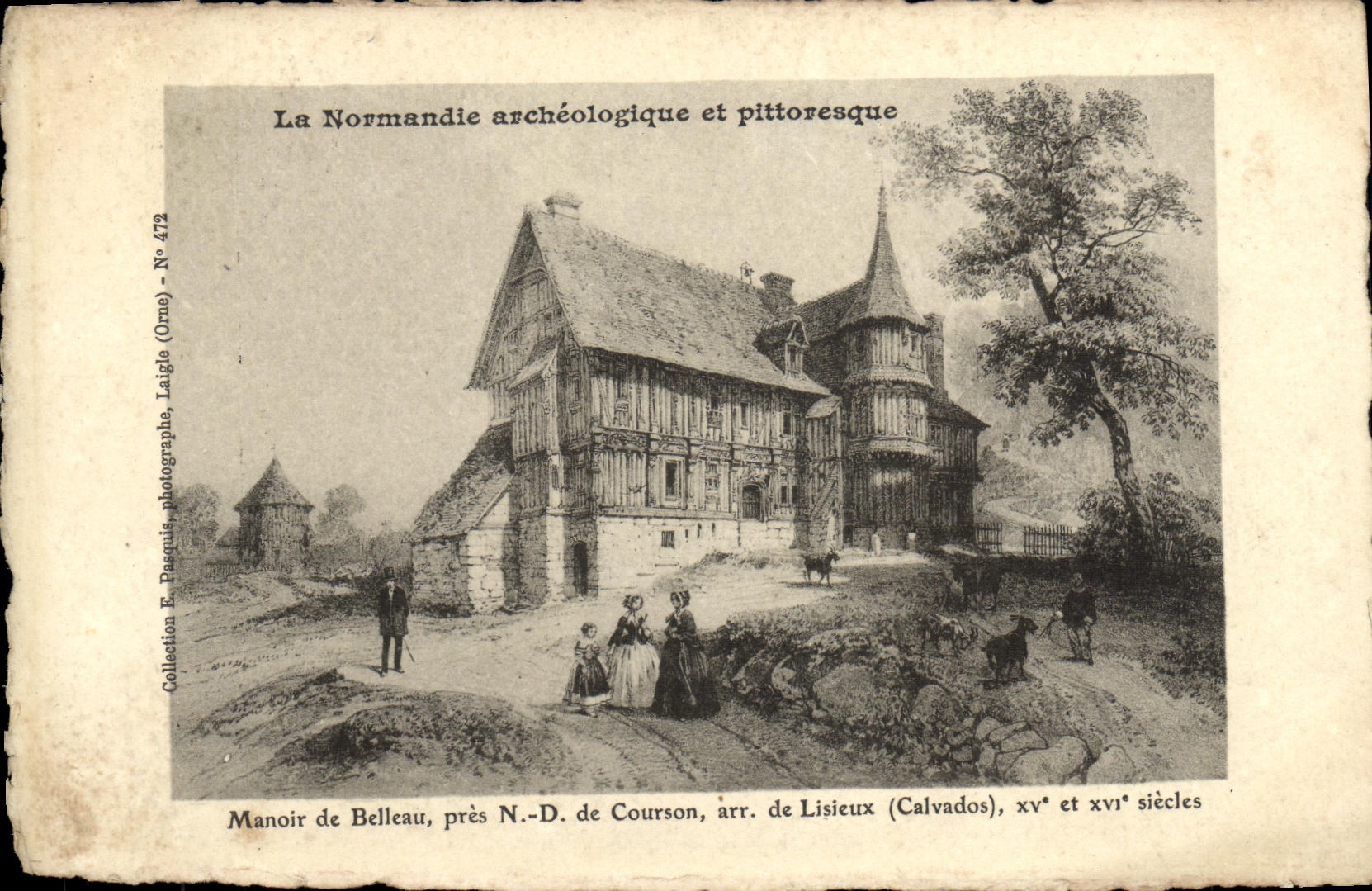 Manoir de Belleau — Manoir de Belleau, près N.-D. de Courson, arr. de Lisieux (Calvados), xv° et xvi° siècles — E. Pasnui, Laigle (Orne), N° 472