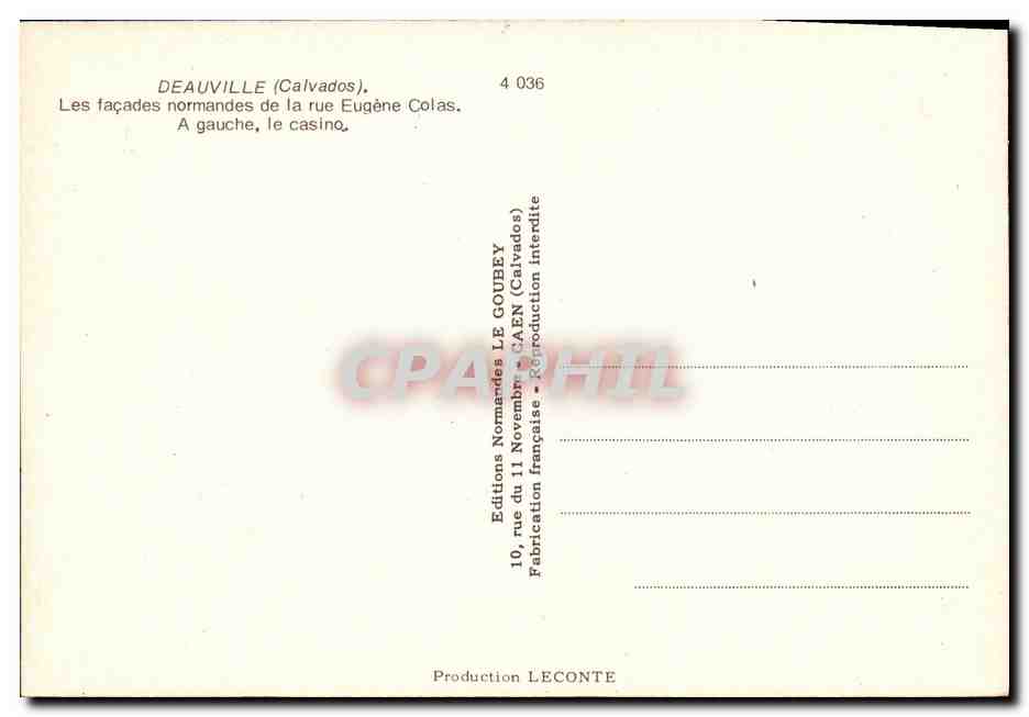 Deauville (Calvados) — Les façades normandes de la rue Eugène Colas. A gauche, le casino — Éditeur LE GOUBEY, n° 4 036 — Verso