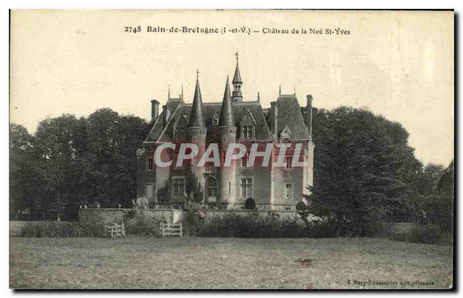 Bain-de-Bretagne (I-et-V.) — Château de la Noë St-Yves — E. Mary-Houssoultre édit., Rennes