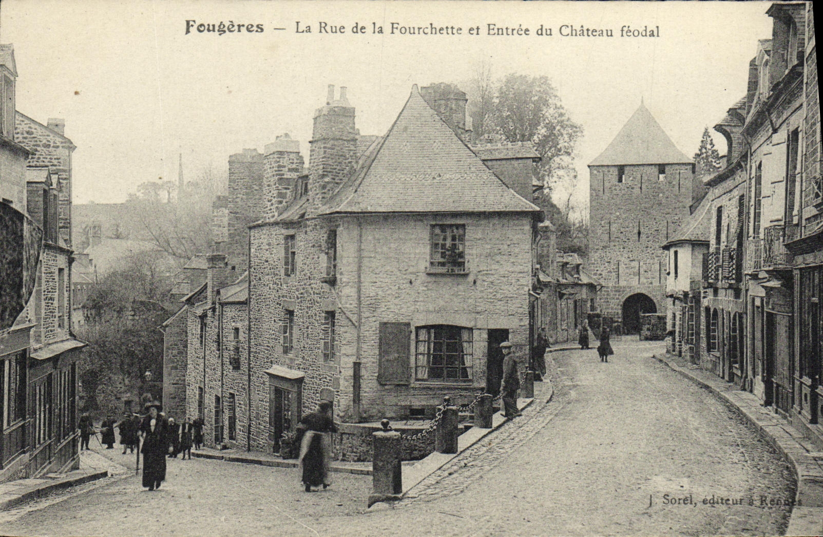 Fougères — La Rue de la Fourchette y Entrada del Castillo Feudal — J. Sorel, editor en Rennes