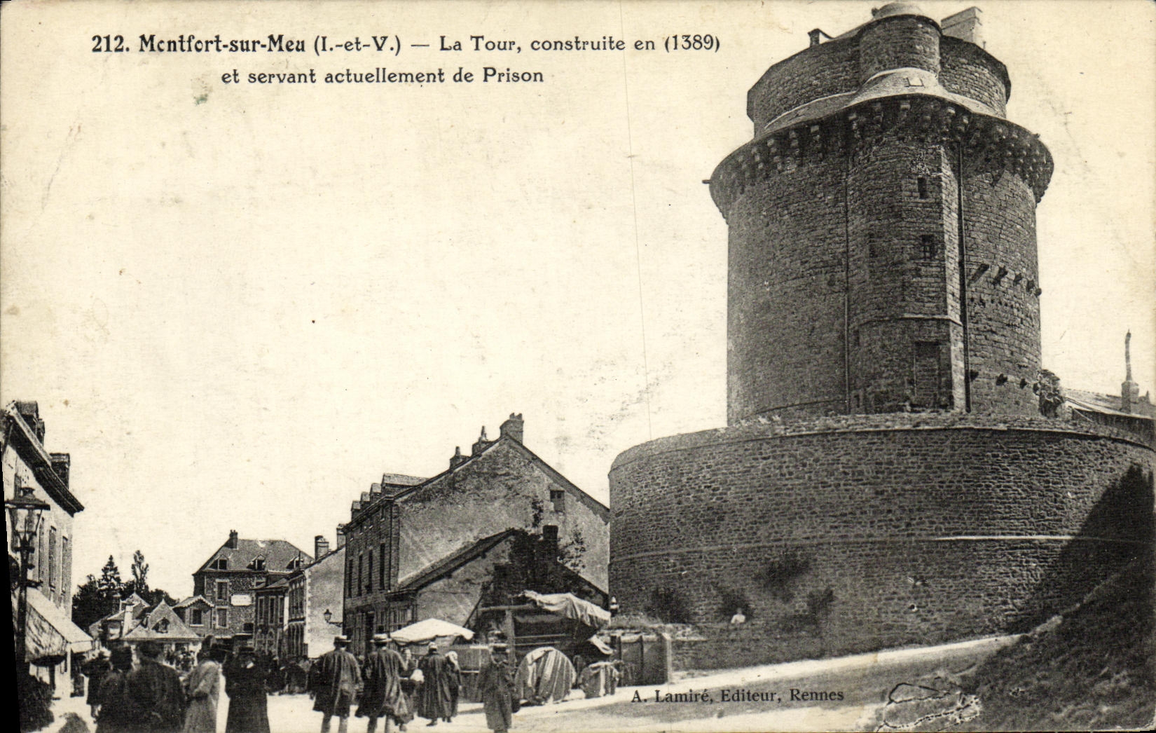 Montfort-sur-Meu (Il-et-V.) — La Tour, construite en (1389) et servant actuellement de Prison — A. Lamiré, Editeur, Rennes