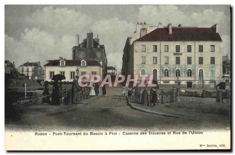 Redon - Pont-Tournant du Bassin à Flot - Caserne des Douanes et Rue de l'Union — Mme Guérin, édit.