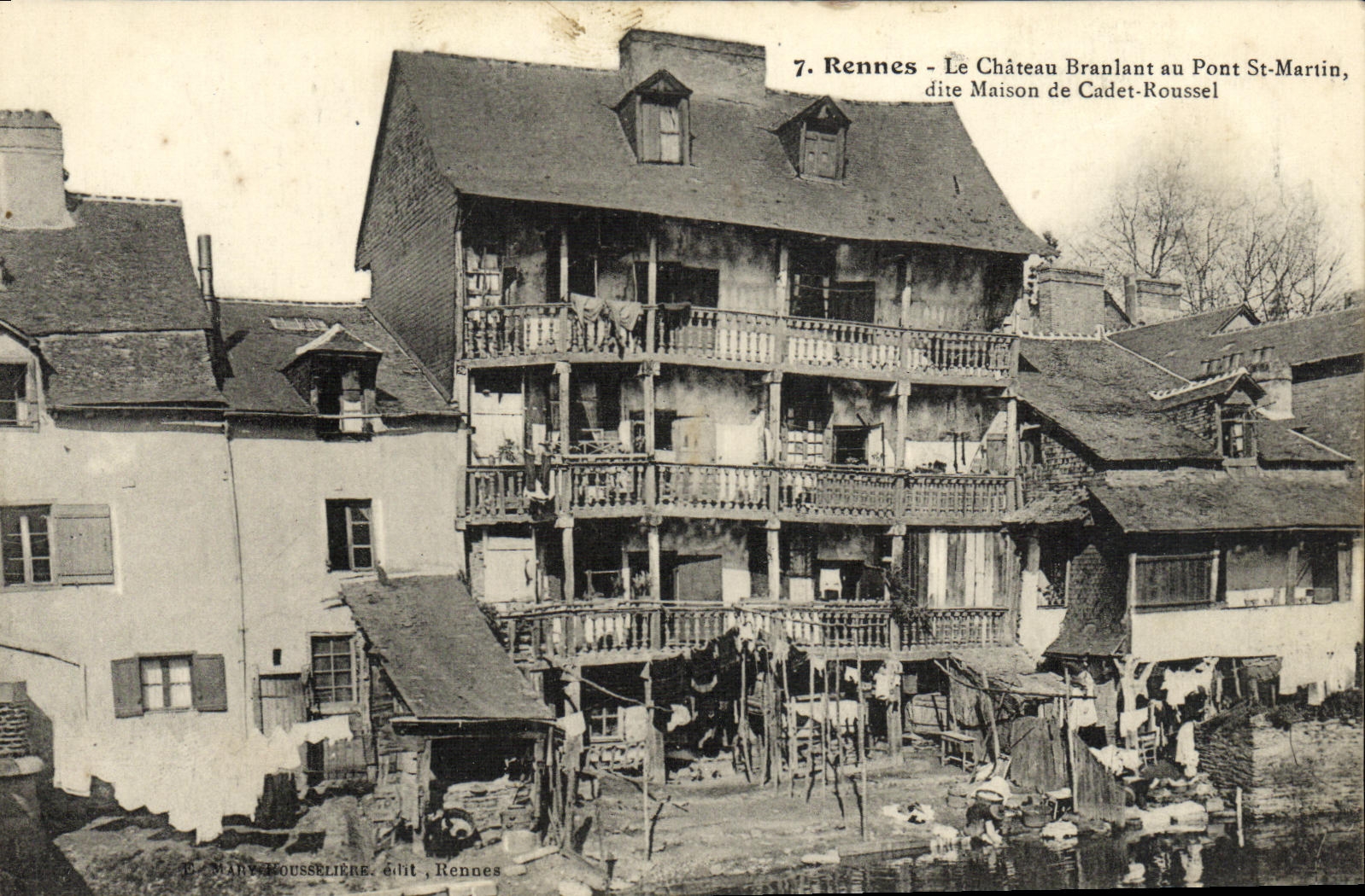 Rennes - Le Château Branlant au Pont St-Martin, dite Maison de Cadet-Roussel — Éditeur : E. MANS-ROUSSIELIÈRE, Rennes, n°7
