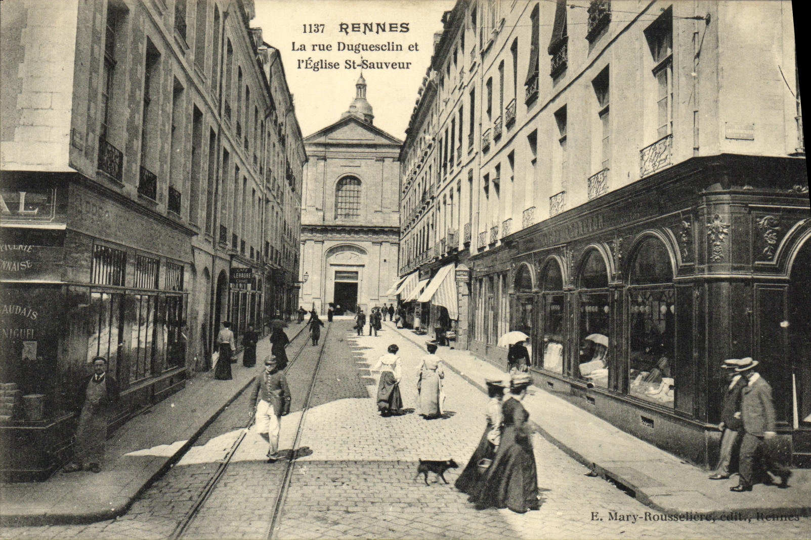 Rennes — La rue Duguesclin et l'Église St-Sauveur — E. Mary-Rousselière, édit., Rennes