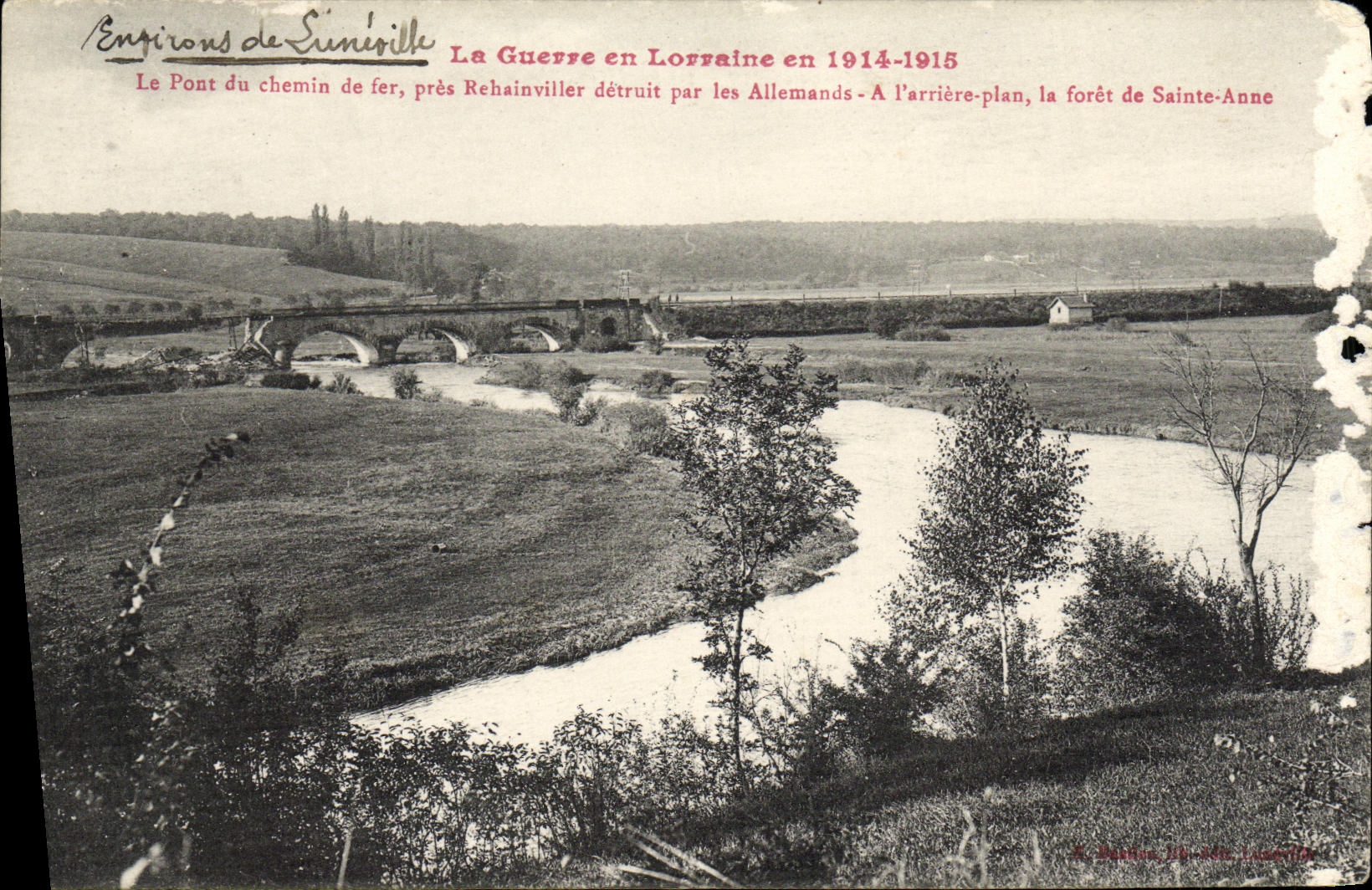 El Puente del camino ferroviario, cerca de Rehainviller — destruido por los alemanes — editor A. Baudin, 14, rue Lassalle, Luner ville