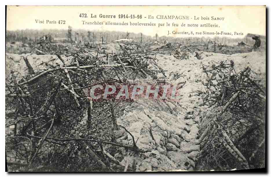 Champagne - Le bois Sabot - Trincee tedesche distrutte dal fuoco dell'artiglieria nostra — J. Courcier, 8 rue Simon-le-Franc, Parigi