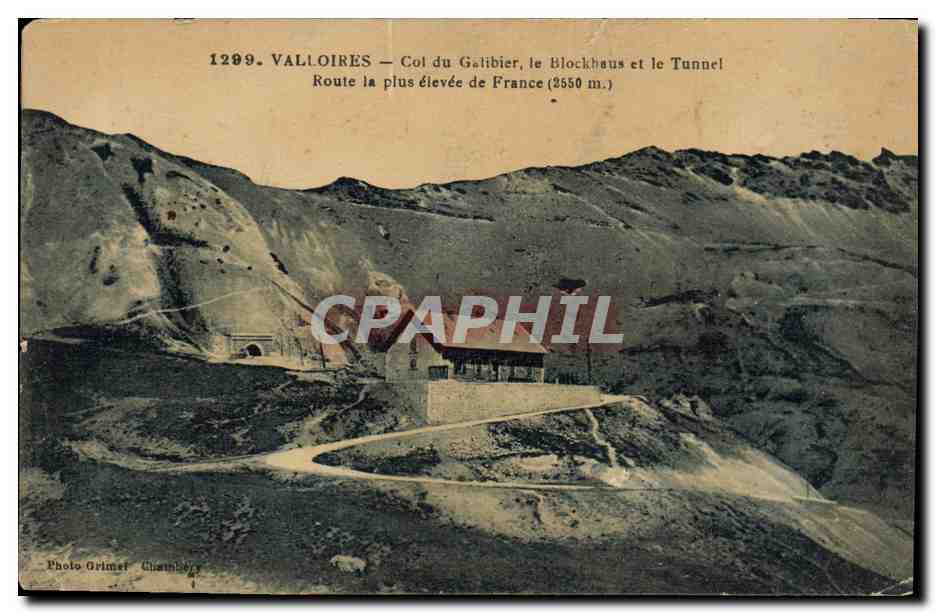 CPA Valloires Col du Galibier le Blockhaus et le Tunnel Route la plus elevee de France