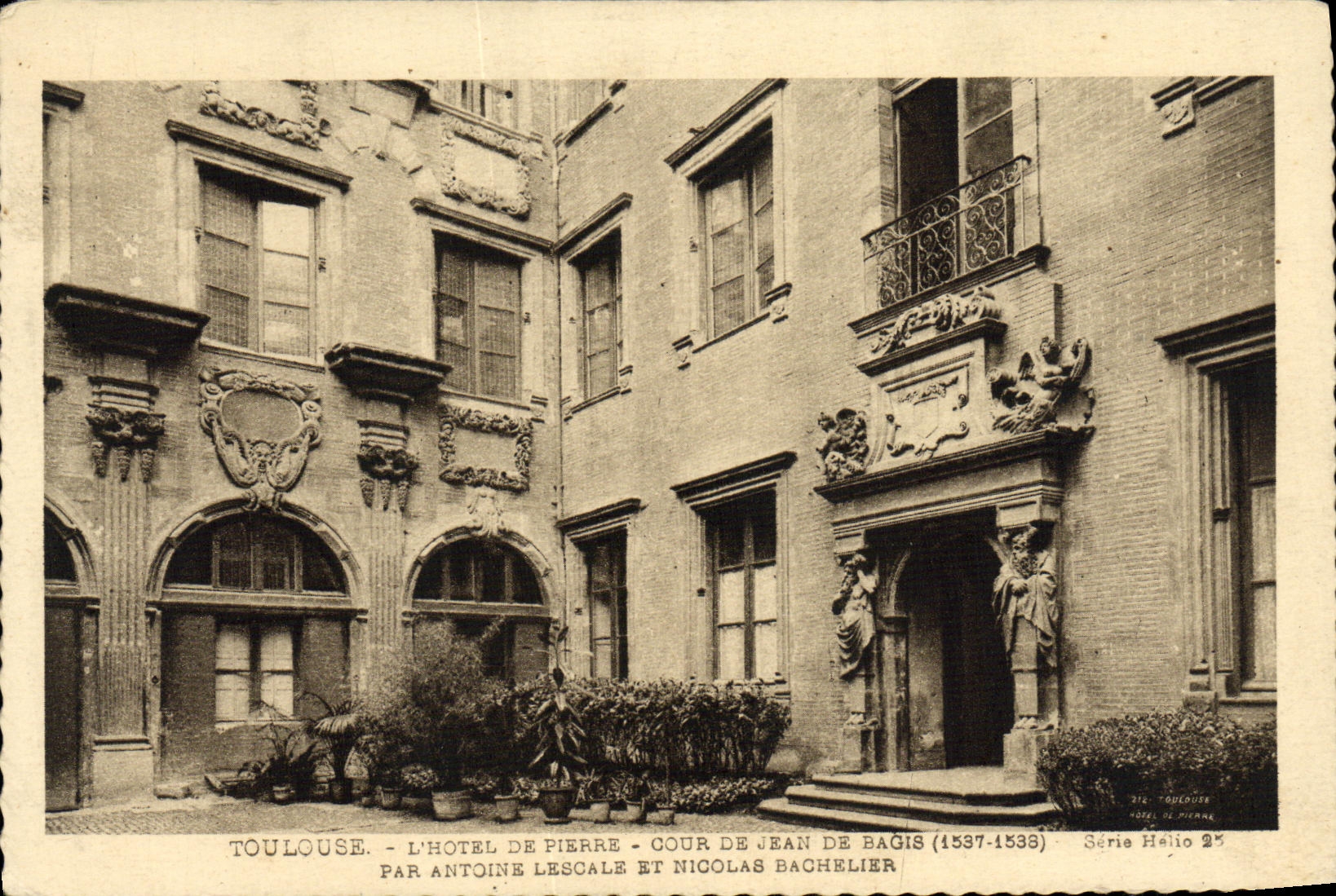 Toulouse - L'Hôtel de Pierre - Cour de Jean de Bagis (1537-1533) - Par Antoine Lescale et Nicolas Bachelier - Série Hélio 25