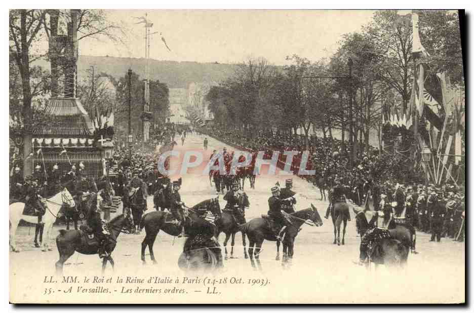 Le Roi et la Reine d'Italie à Paris (14-18 Oct. 1903) — Les derniers ordres — LL. MM. — A Versailles — LL.