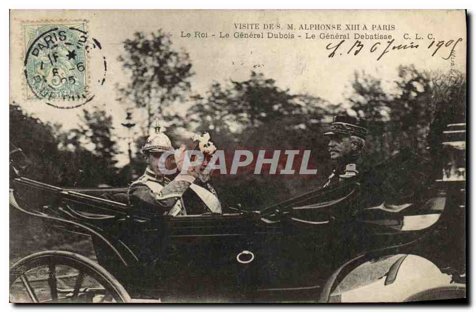 Visite de S.M. Alphonse XIII à Paris — Le Roi - Le Général Dubois - Le Général Debatisse — C.L.C.