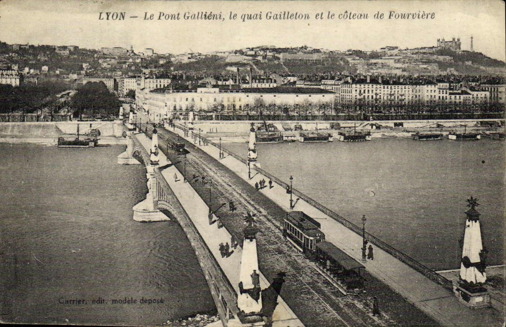 LYON — Le Pont Galliéni, le quai Gailleton et le côteau de Fourvière — Carrier, édit. modèle déposé