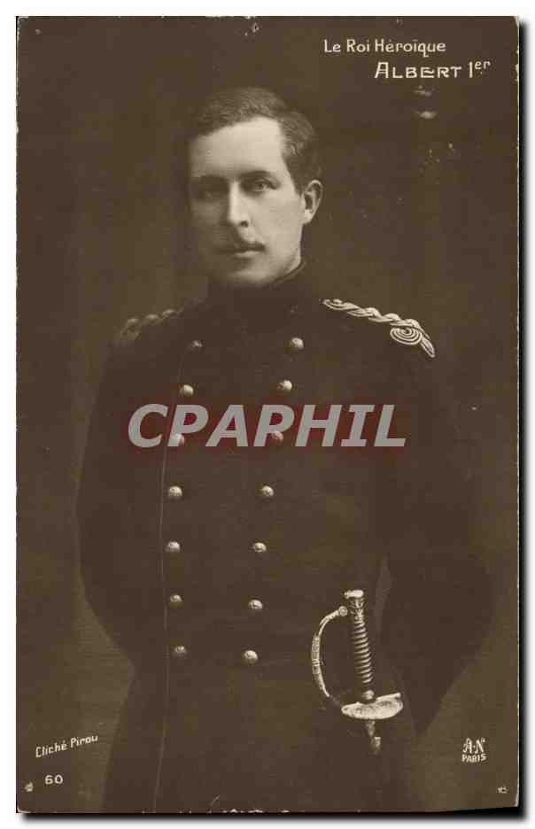Le Roi Héroïque Albert Ier — portrait en uniforme militaire — Cliché Pirou, Paris, N° 60