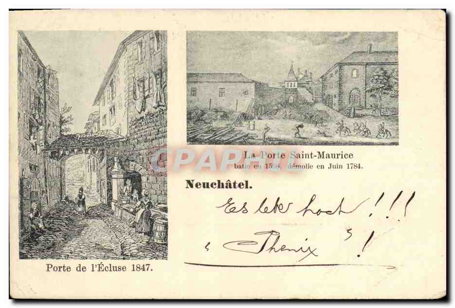 CPA Suisse Neuchatel Porte de l ecluse 1847 Porte Saint Maurice Carte 1899