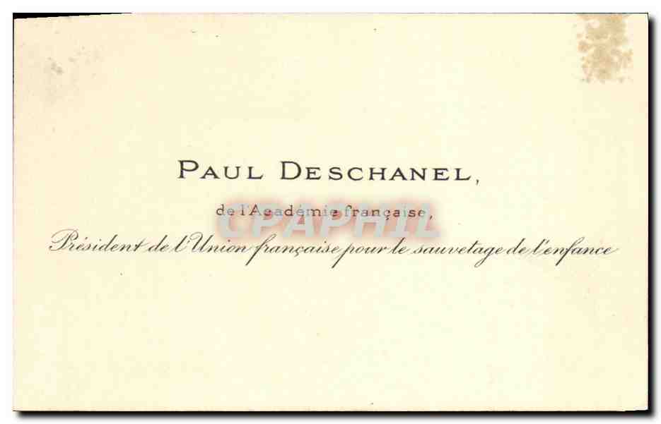 Carte de viste Paul Deschanel de l'academie francaise President de l'union francaise pour le sauvetage de l'enfance
