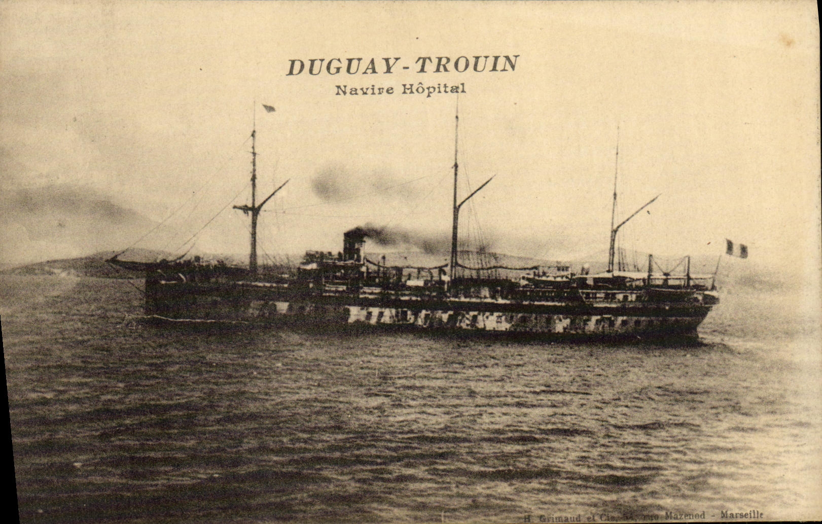 Navire Hôpital DUGUAY-TROUIN — H. Grimaud et Cie, 54, rue Mazeaud - Marseille