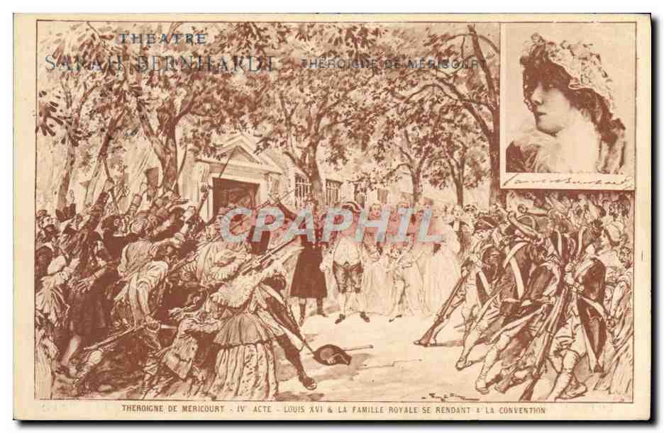 CPA Fantaisie Theatre Sarah Bernhardt theroigne de Mericourt Louis XIV et la famille royale pendant la revolution 
