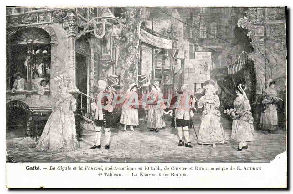 CPA Gaiete La cigale et la fourmi Opera comique 4eme tableau La kermesse de Bruges 