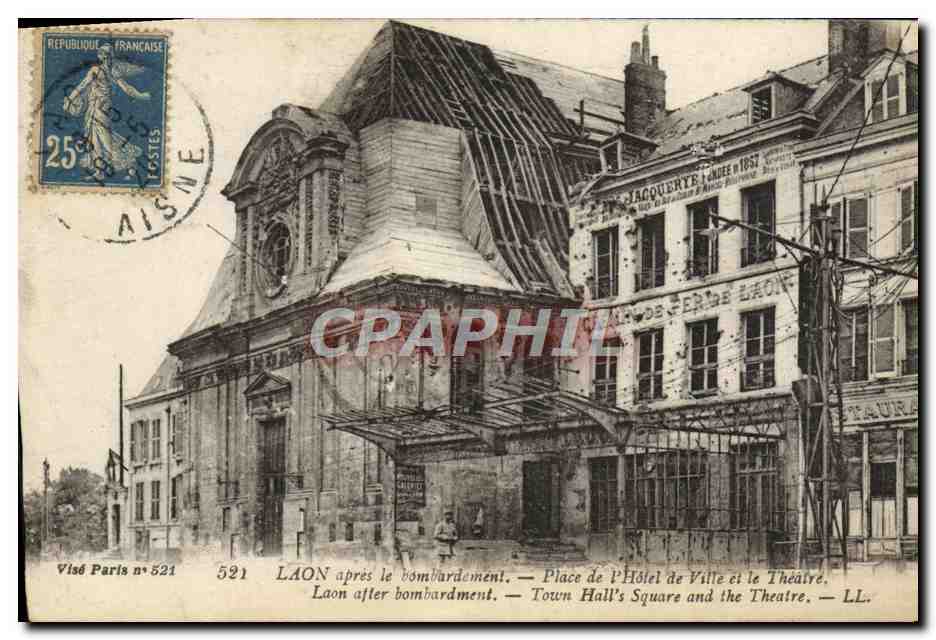 Laon après le bombardement — Place de l'Hôtel de Ville et le Théâtre — Visé Paris n° 521