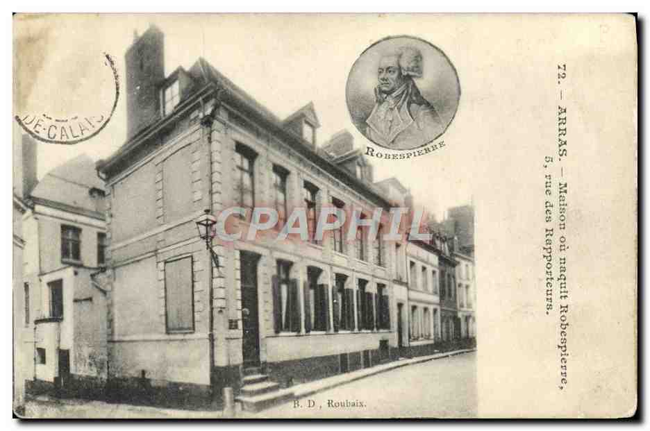 CPA Revolution Arras Maison ou naquit Robespierre Rue des Rapporteurs 