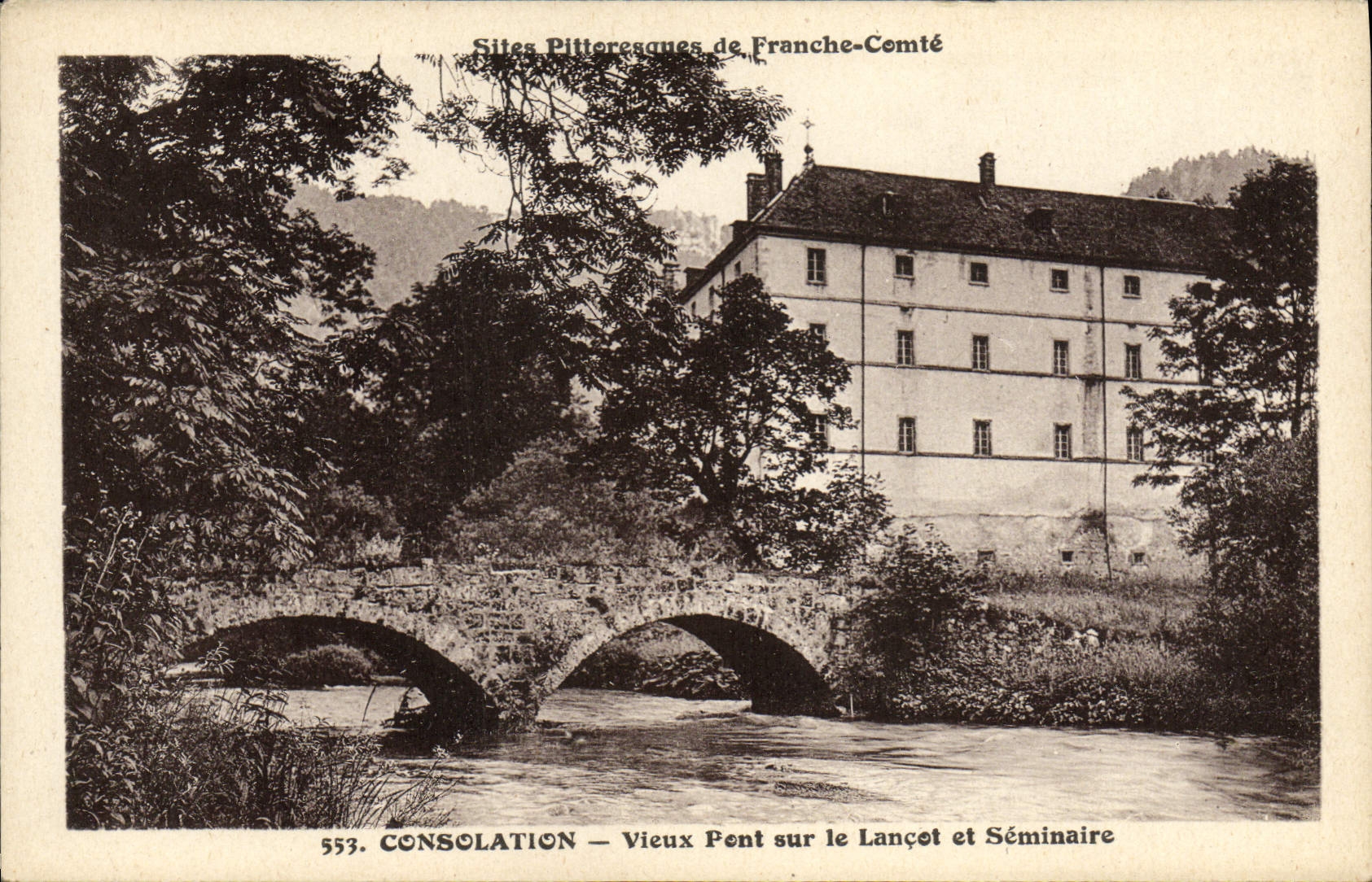 Consolation — Vieux Pont sur le Lancet et Séminaire — Sites Pittoresques de Franche-Comté, n°553