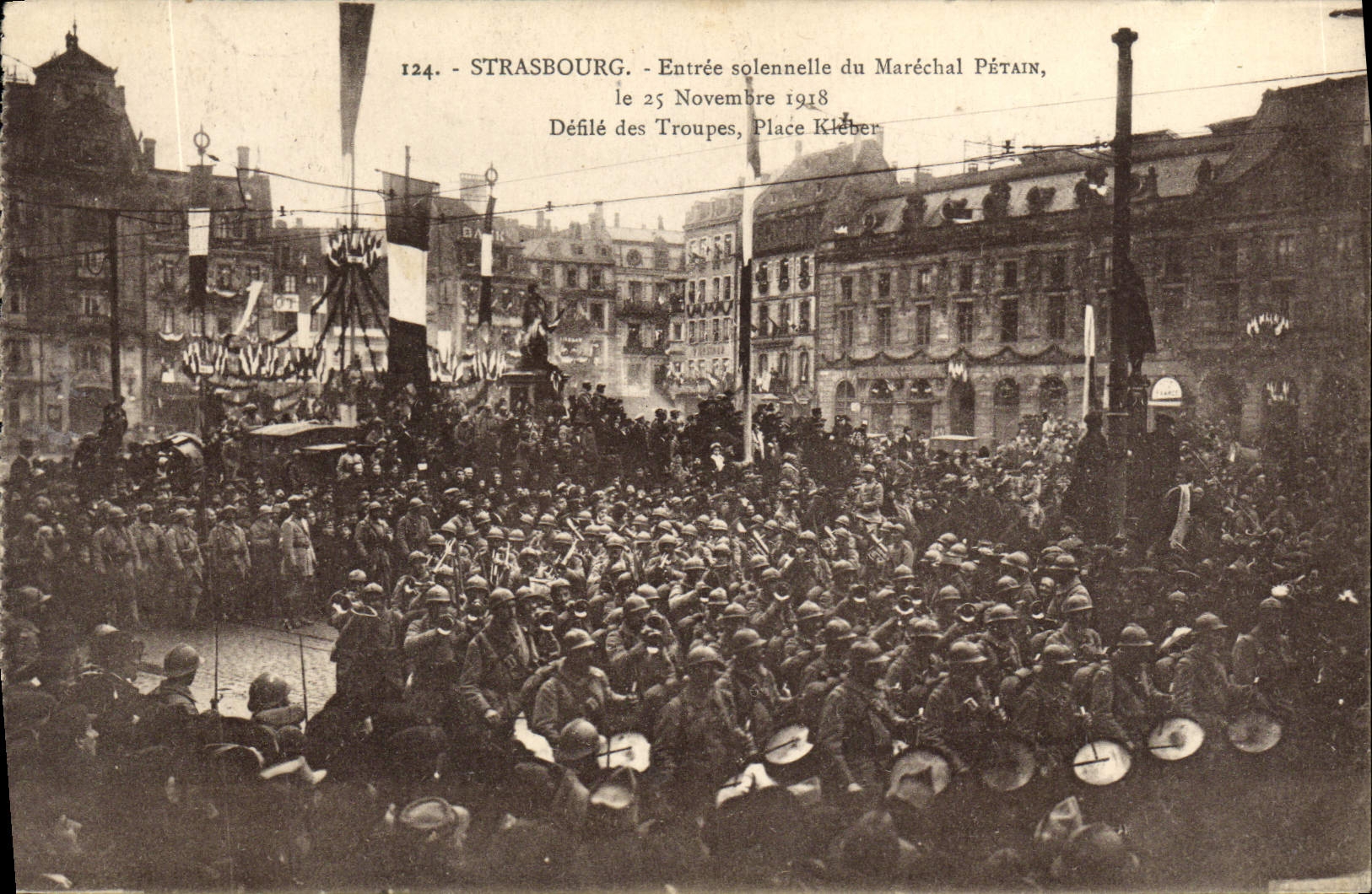 Strasbourg - Entrée solennelle du Maréchal Pétain, Défilé des troupes, Place Kléber, 25 novembre 1918