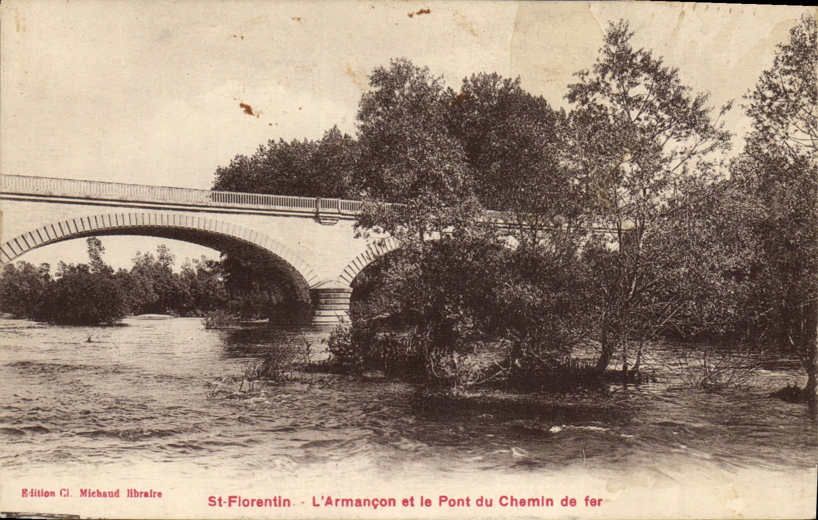St-Florentin - L'Armançon et le Pont du Chemin de fer — Édition Cl. Michaud libraire