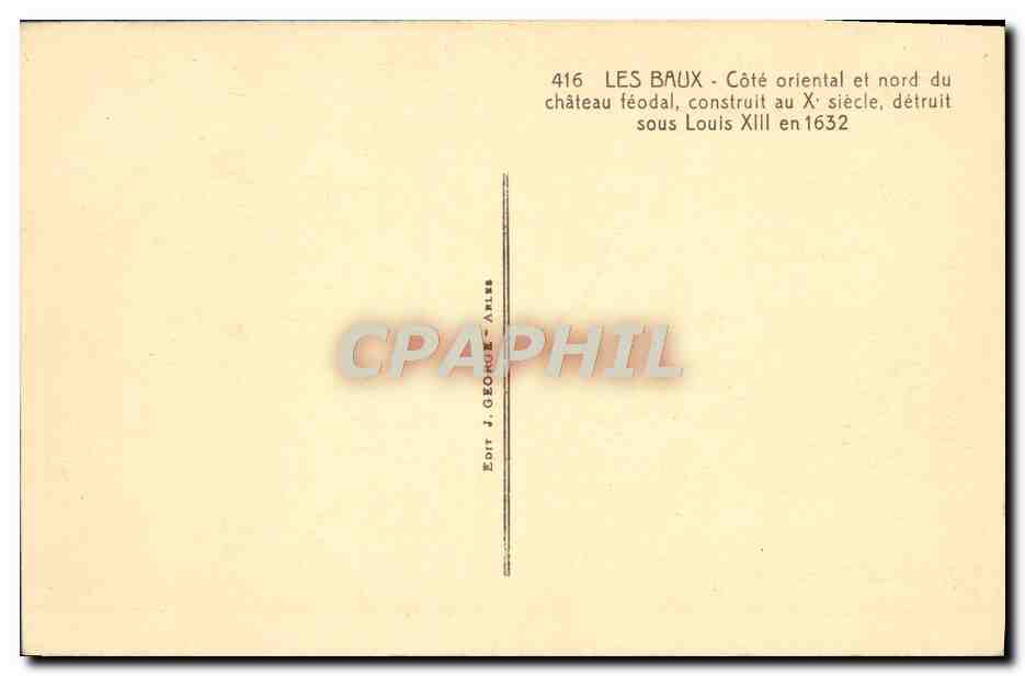 Les Baux - Côté oriental et nord du château féodal — J. GEORGE - Arles, n° 416 — Achterkant