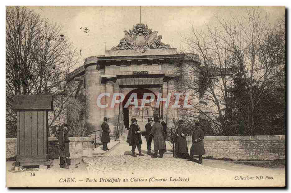 CPA Caen Porte Principale du Chateau Caserne Lefebvre Militaria 