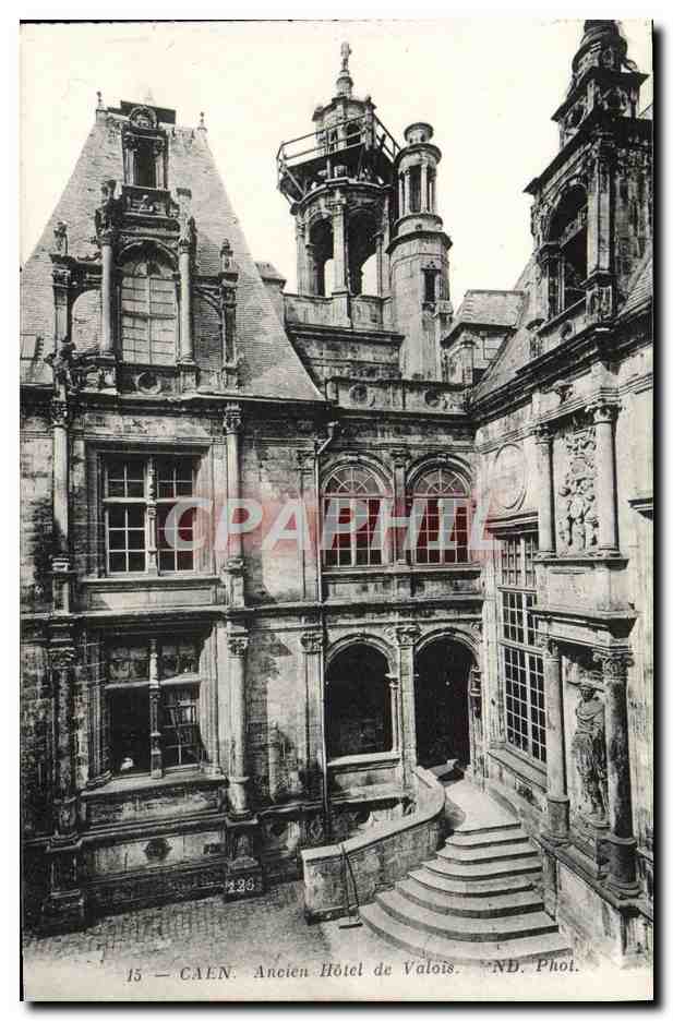 Caen — Ancien Hôtel de Valois — ND. Phot.