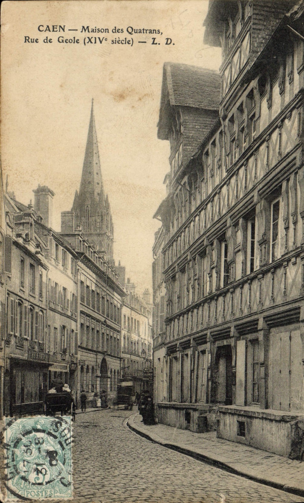 CAEN — Maison des Quatrans, Rue de Geôle (XIVe siècle) — L. D.
