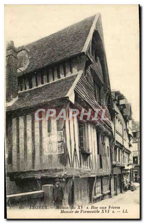 Lisieux — Maison du XV s. Rue aux Fèvres — Manoir de Formeville XVI s. — L.L.