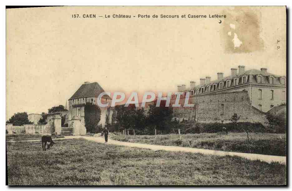 Antike Ansichtskarte Caen Das Schloss Tor der Hilfe und Kaserne Lefevre Militaria