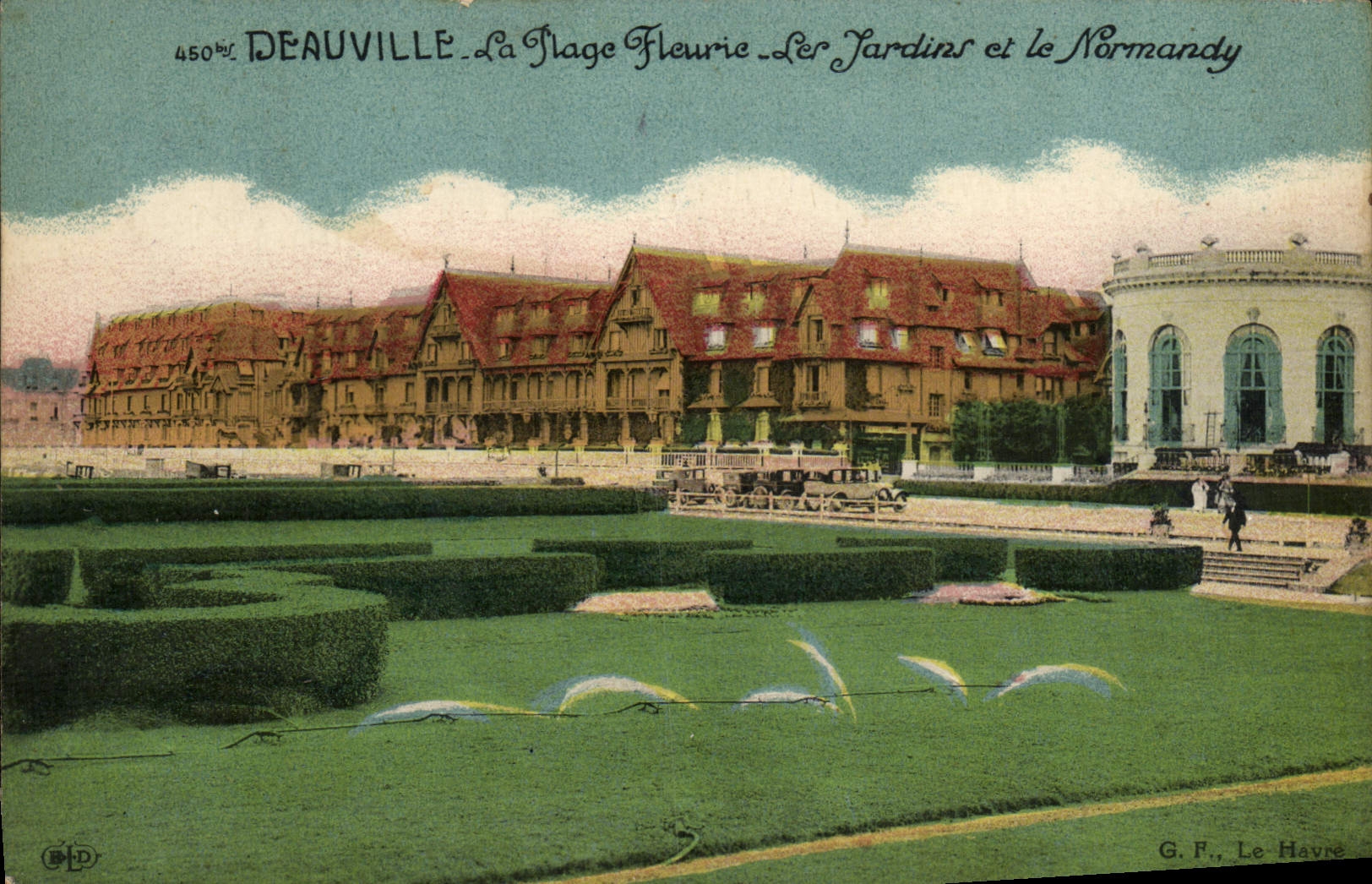 Deauville — La Plage Fleurie — Les Jardins et le Normandy — G. F., Le Havre