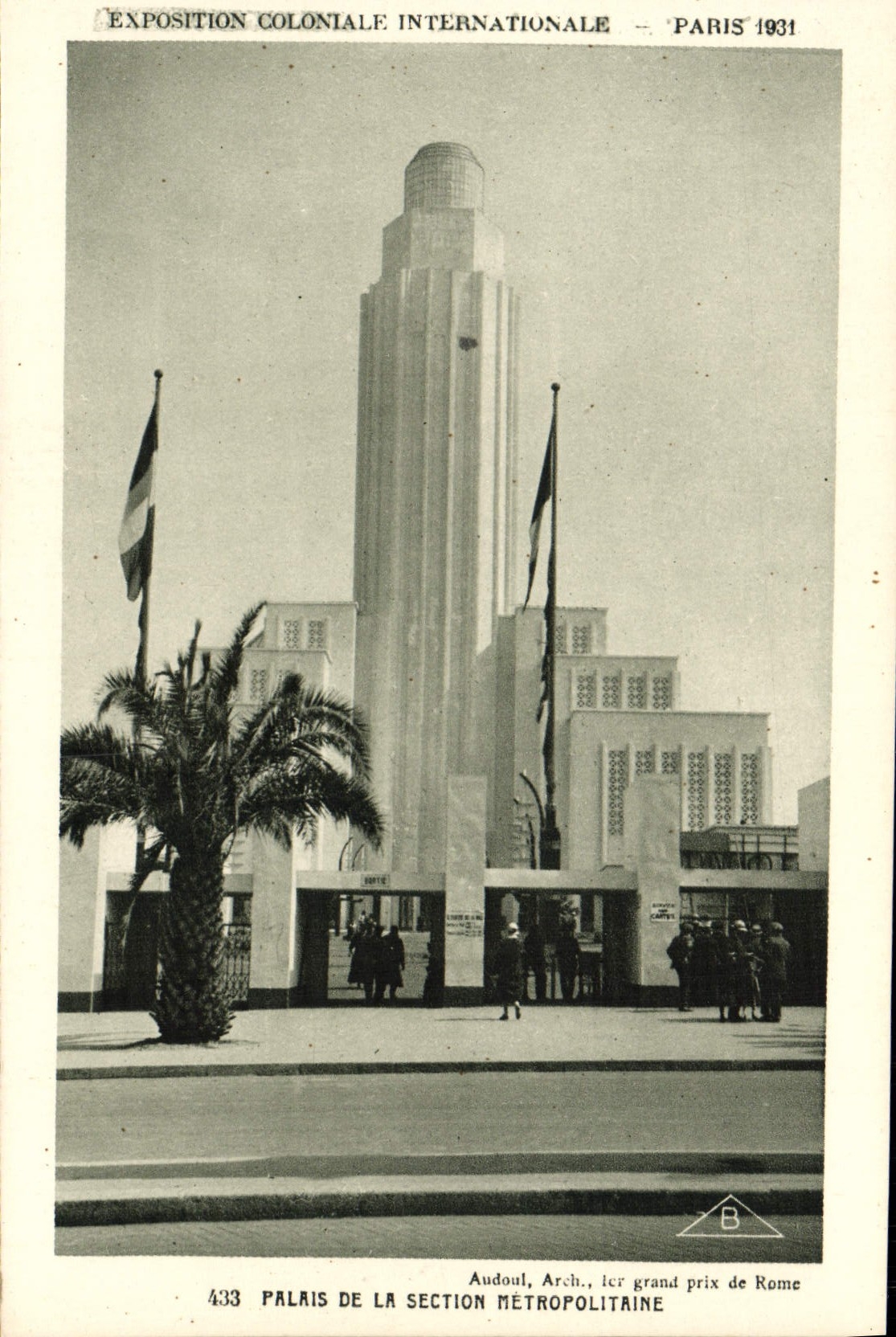 Palais de la Section Métropolitaine — Exposition Coloniale Internationale — Paris 1931 — Audouul, Arch.