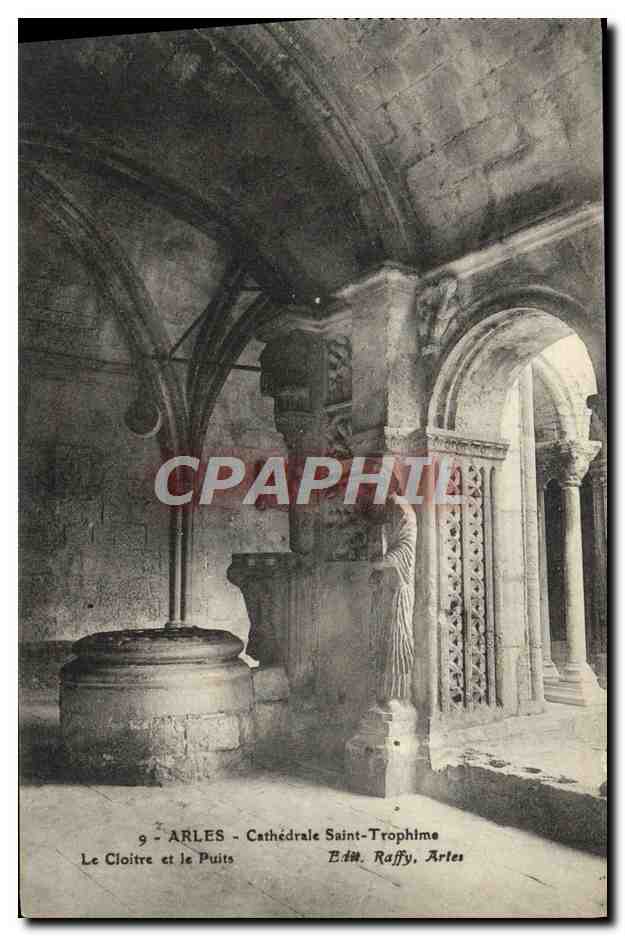 Arles - Cathédrale Saint-Trophime — Le Cloître et le Puits — Édit. Raffy, Arles