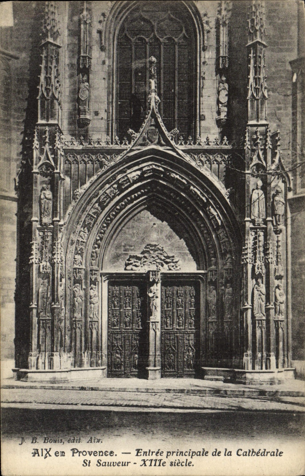 Aix-en-Provence — Entrée principale de la Cathédrale Saint-Sauveur — XIIe siècle — J. B. Bouis, édit. Aix
