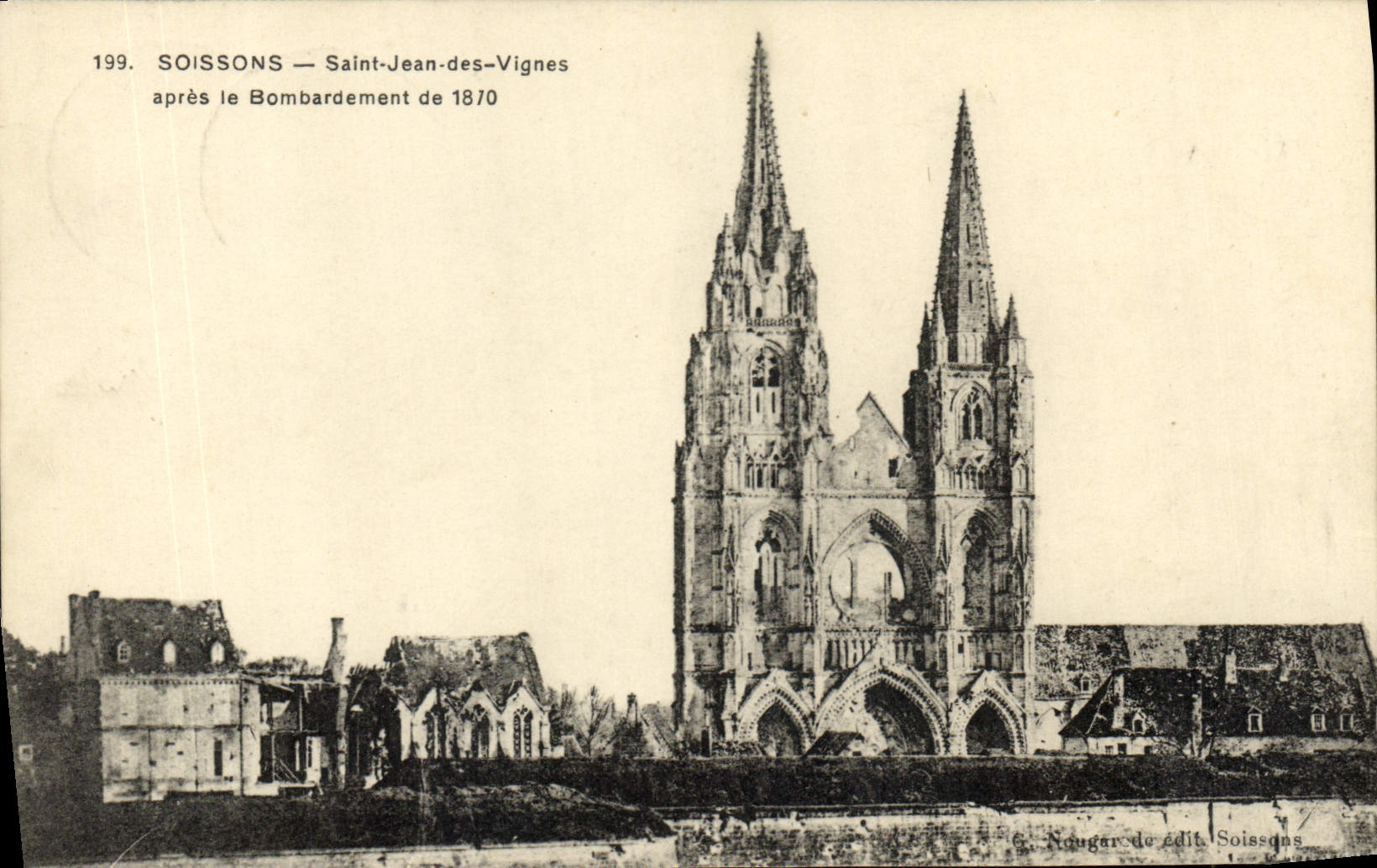 Soissons — Saint-Jean-des-Vignes après le bombardement de 1870 — G. Nougar de l'édit Soissons, n°199