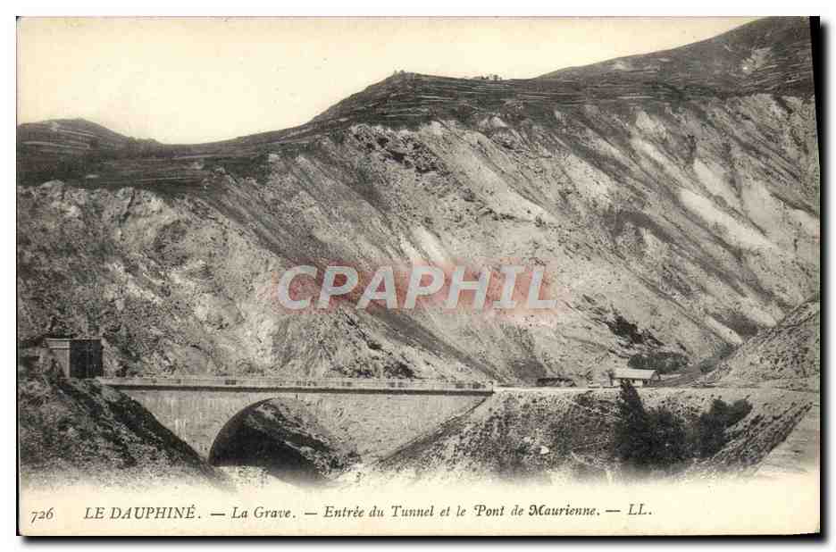 Le Dauphiné — La Grave — Entrée du Tunnel et le Pont de Maurienne — LL. — N° 726