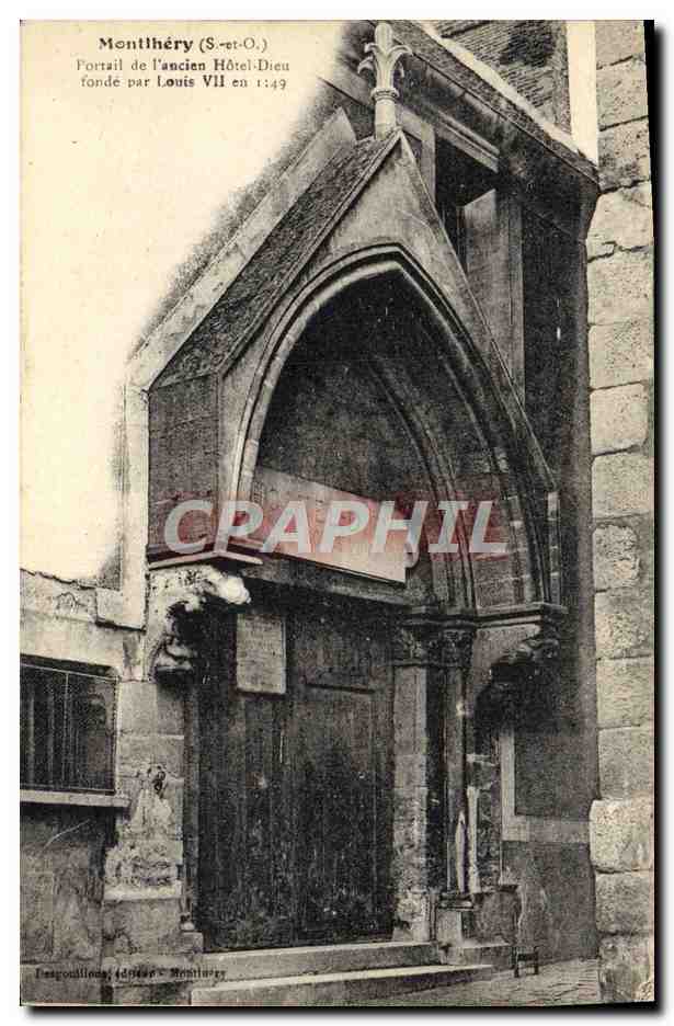 Montl'héry (S.-et-O.) — Portal of the Former Hôtel-Dieu Founded by Louis VII in 1149 — Publisher: Despouillines, Montl'héry