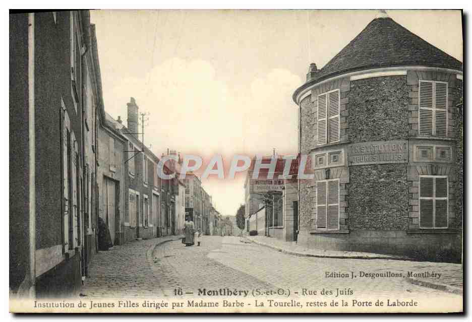 Montlhéry (S.-et-O.) — Rue des Juifs, Institution de Jeunes Filles dirigée par Madame Barbe — Restes de la Porte de Laborde — Edition J. Desgouillons