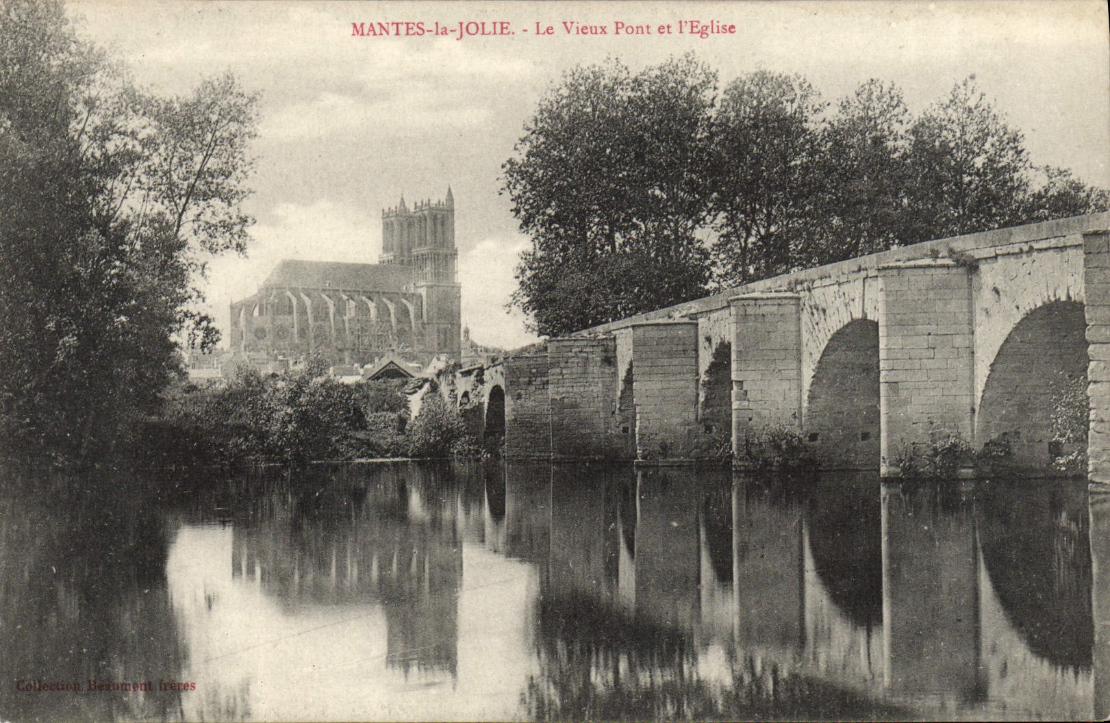 MANTES-la-JOLIE - Le Vieux Pont et l'Église — Collection Beulement Irères