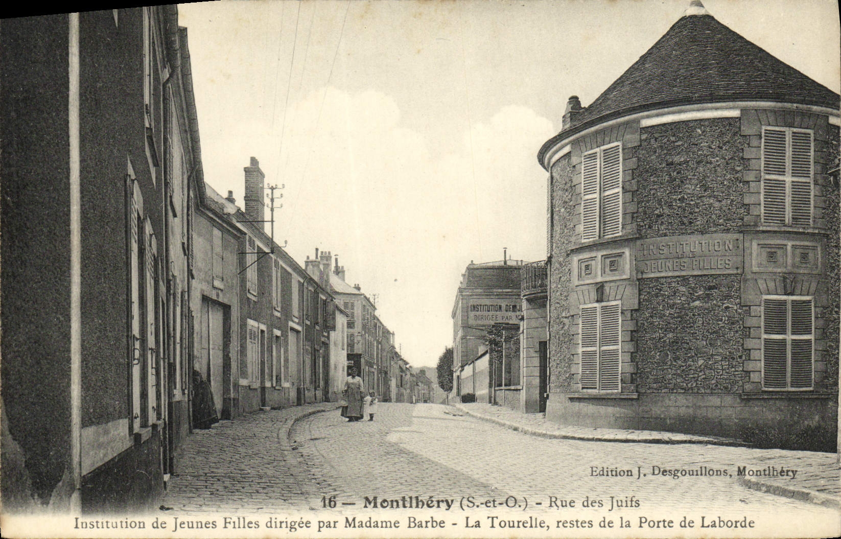 Montlhéry (S.-et-O.) — Rue des Juifs — Institution of Young Girls Directed by Madame Barbe — The Tower, Remains of the Laborde Gate — Edition J. Desgouillons